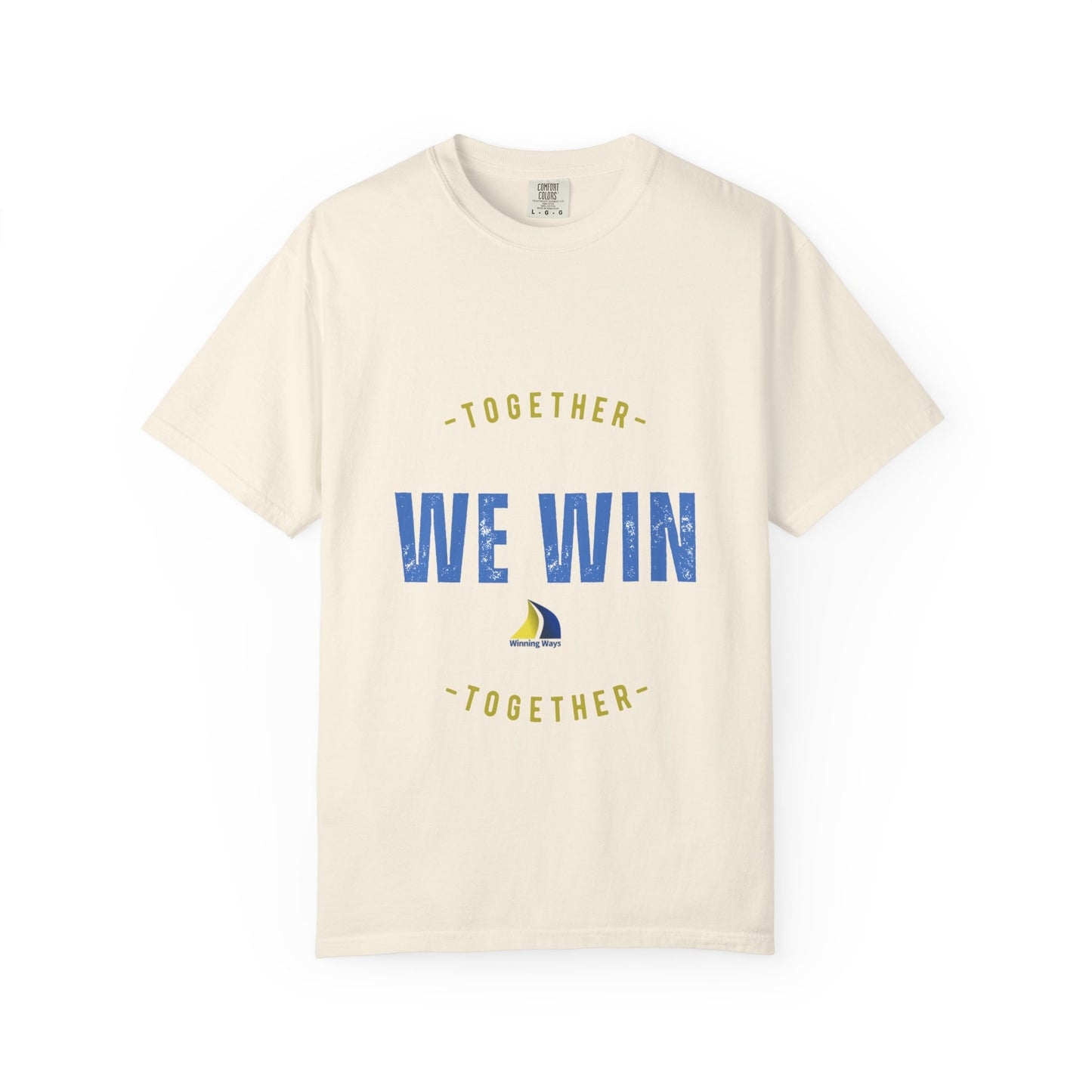 Together We Win Garment-Dyed Unisex T-Shirt, Casual Tee, Gift for Team Spirit, Sports Events, Motivational Apparel, Positive Vibes