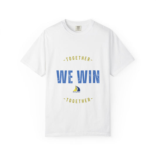 Together We Win Garment-Dyed Unisex T-Shirt, Casual Tee, Gift for Team Spirit, Sports Events, Motivational Apparel, Positive Vibes